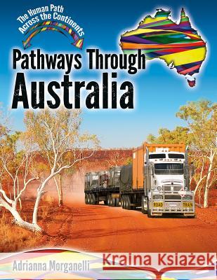 Pathways Through Australia Adrianna Morganelli 9780778766346 