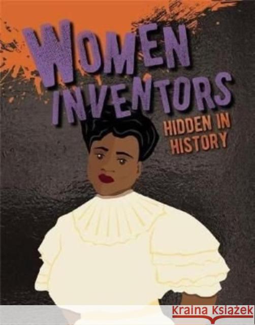 Women Inventors Hidden in History Petrice Custance 9780778773054 Crabtree Publishing Co,US