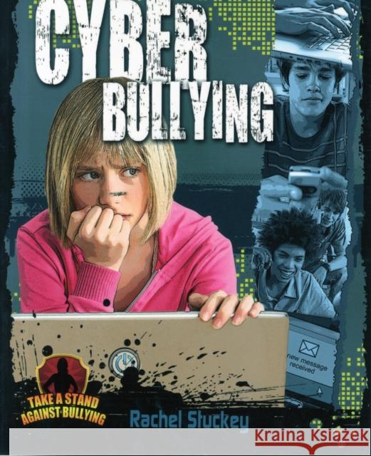 Cyber Bullying Rachel Stuckey 9780778779186
