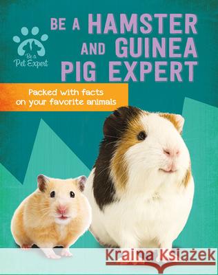Be a Hamster and Guinea Pig Expert Gemma Barder 9780778780458