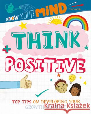Think Positive Alice Harman 9780778781790 Crabtree Publishing Company