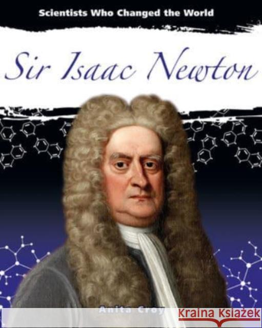 Sir Isaac Newton Anita Croy 9780778782278