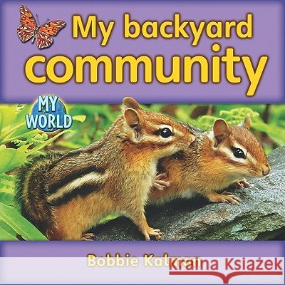 My Backyard Community Bobbie Kalman 9780778794486