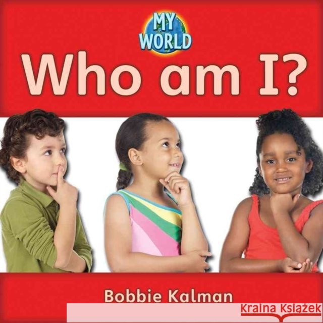 Who Am I? Kalman, Bobbie 9780778794585
