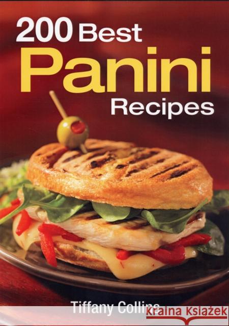 200 Best Panini Recipes Tiffany Collins 9780778802013 0