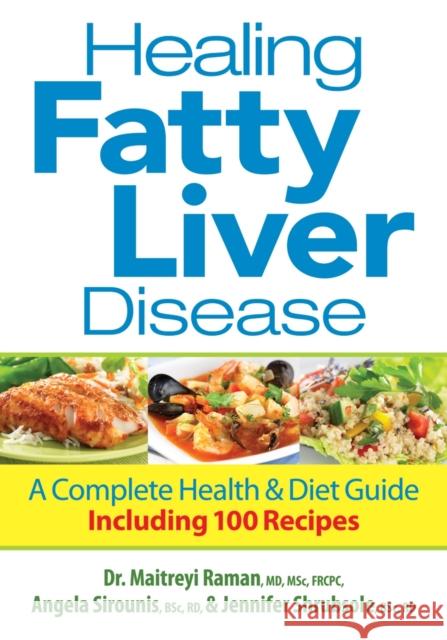 Healing Fatty Liver Disease: A Complete Health & Diet Guide Jennifer Shrubsole 9780778804376