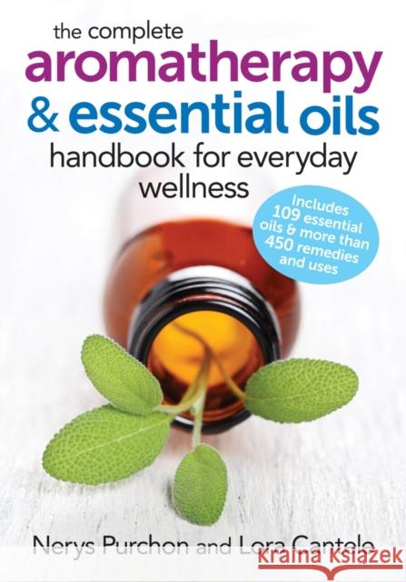 Complete Aromatherapy and Essential Oils Handbook Lora Cantele 9780778804864