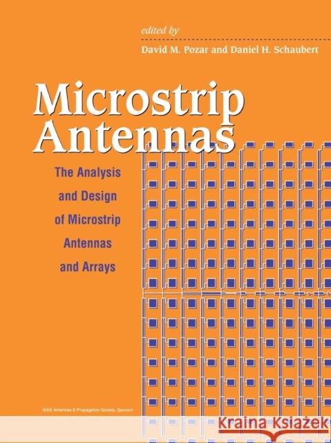 Microstrip Antennas: The Analysis and Design of Microstrip Antennas and Arrays Pozar, David M. 9780780310780 IEEE Computer Society Press