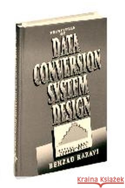 Principles of Data Conversion System Design Behzad Razavi 9780780310933 IEEE Computer Society Press