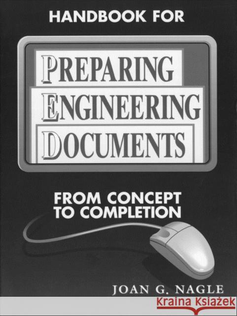 Handbook for Preparing Engineering Documents: From Concept to Completion Nagle, Joan G. 9780780310971 IEEE Computer Society Press