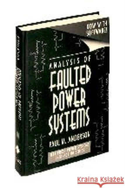 Analysis of Faulted Power Systems Paul M. Anderson P. M. Anderson IEEE 9780780311459 IEEE Computer Society Press