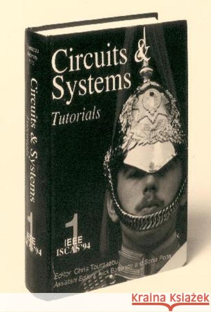 Circuits and Systems Tutorials Chris Toumazou Sonia Porta Nick Battersby 9780780311701 IEEE Computer Society Press