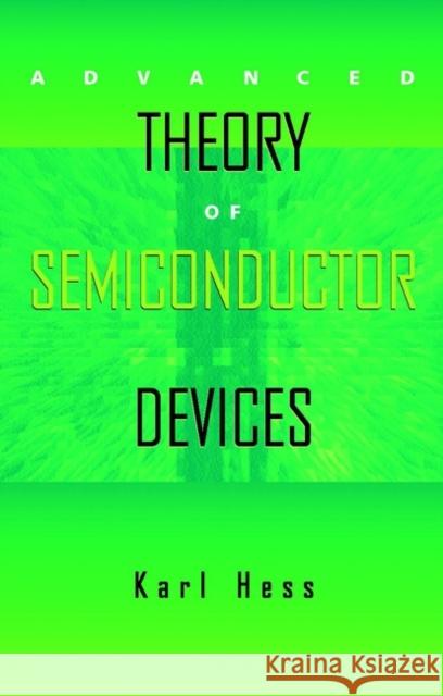 Advanced Theory of Semiconductor Devices Karl Hess 9780780334793 IEEE Computer Society Press