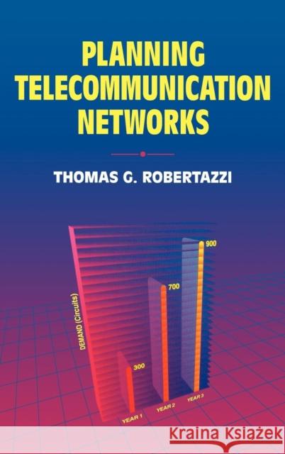Planning Telecommunication Networks Thomas G. Robertazzi 9780780347021 IEEE Computer Society Press
