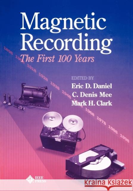 Magnetic Recording: The First 100 Years Daniel, Eric D. 9780780347090 IEEE Computer Society Press