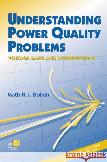 Understanding Power Quality Problems: Voltage Sags and Interruptions Bollen, Math H. J. 9780780347137