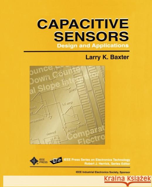 Capactive Sensors Baxter, Larry K. 9780780353510 Institute of Electrical & Electronics Enginee