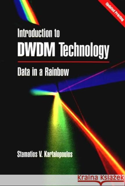 Introduction to DWDM Technology : Data in a Rainbow Stamatios Kartalopoulos 9780780353992 