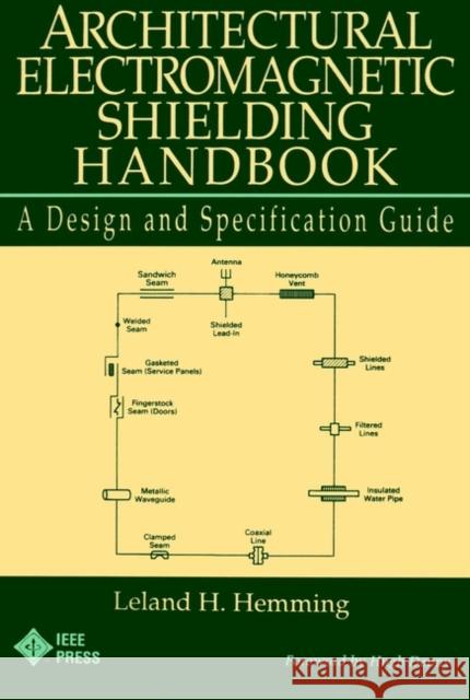 Architectural Electromagnetic Shielding Handbook: A Design and Specification Guide Hemming, Leland H. 9780780360242