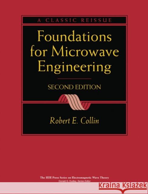 Foundations for Microwave Engineering Robert E. Collin Donald G. Dudley 9780780360310 IEEE Computer Society Press