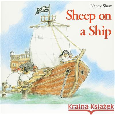 Sheep on a Ship Nancy E. Shaw Margot Apple 9780780724105