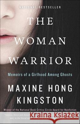 The Woman Warrior: Memoirs of a Girlhood Among Ghosts Maxine Hong Kingston 9780780736849