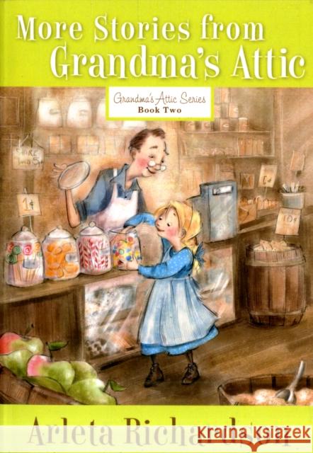 More Stories from Grandma's Attic, 2 Richardson, Arleta 9780781403801 David C. Cook