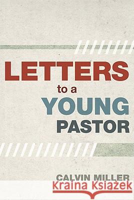 Letters to A Young Pastor Calvin Miller 9780781405775 David C Cook Publishing Company