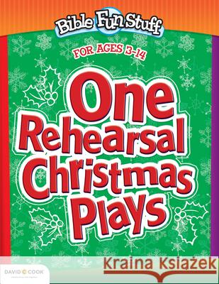 One Rehearsal Christmas Plays: Preschool Through Middle School Kendra Smiley 9780781441209 Cook Communications Ministries