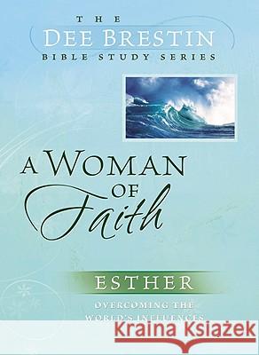 A Woman of Faith Dee Brestin 9780781444484