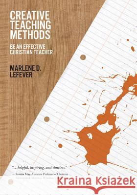 Creative Teaching Methods Marlene D. Lefever 9780781452564 David C Cook Publishing Company