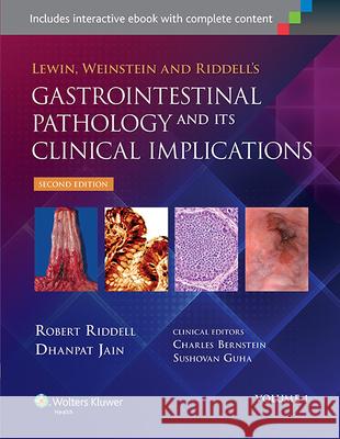 Lewin, Weinstein and Riddell's Gastrointestinal Pathology and Its Clinical Implications Riddell, Robert 9780781722162 0