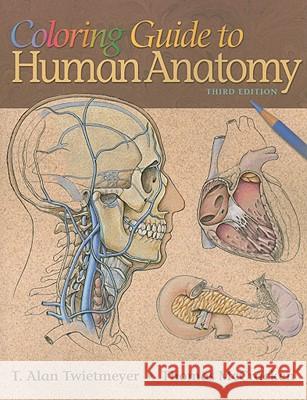 Coloring Guide to Human Anatomy Alan Twietmeyer T. Alan Twietmeyer Thomas McCracken 9780781730426 Lippincott Williams & Wilkins