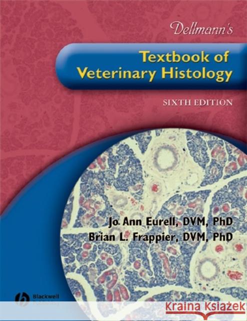 Dellmann's Textbook of Veterinary Histology Eurell, Jo Ann 9780781741484 Blackwell Publishing Professional