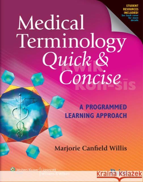 Medical Terminology Quick & Concise: A Programmed Learning Approach: A Programmed Learning Approach Canfield Willis, Marjorie 9780781765343 Lippincott Williams & Wilkins