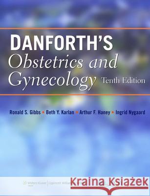 Danforth's Obstetrics and Gynecology Ronald S Gibbs 9780781769372 0