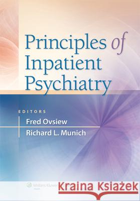 Principles of Inpatient Psychiatry Fred Ovsiew Richard Munich 9780781772143 Lippincott Williams & Wilkins