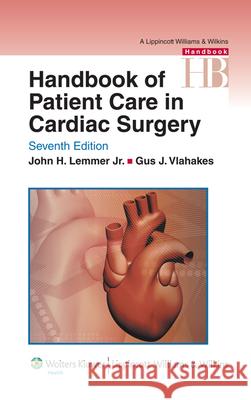 Handbook of Patient Care in Cardiac Surgery John Lemmer 9780781773850