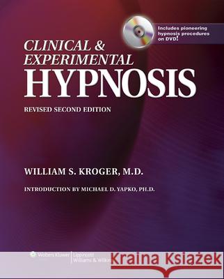Clinical & Experimental Hypnosis: In Medicine, Dentistry, and Psychology [With DVD] Kroger, William S. 9780781778022 0