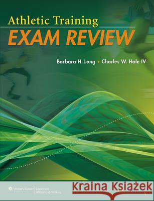 athletic training exam review  Long, Barbara 9780781780520 Lippincott Williams & Wilkins