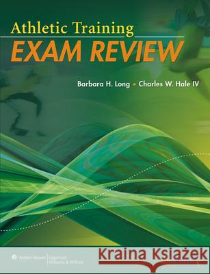 Athletic Training Exam Review [With CDROM] Long, Barbara 9780781780520 Lippincott Williams & Wilkins