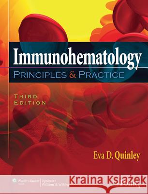 Immunohematology: Principles and Practice: Principles and Practice Quinley, Eva D. 9780781782043 0