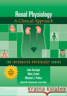 Renal Physiology with Free Interactive Animations Online!: A Clinical Approach Danziger, John 9780781795241 0