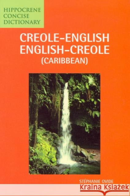 Creole-English/English-Creole (Caribbean) Concise Dictionary Stephanie Ovide 9780781804554 Hippocrene Books