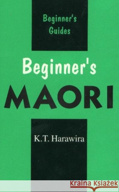 Beginner's Maori Harawira, K. T. 9780781806053 Beginner's Guides
