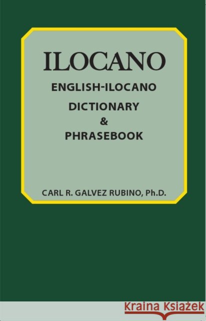 English-Ilocano Dictionary & Phrasebook Carl Rubino 9780781806428 Hippocrene Books