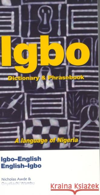 Igbo-English/English-Igbo Dictionary & Phrasebook Nicholas Awde Onyekachi Wambu 9780781806619 HIPPOCRENE BOOKS INC.,U.S.
