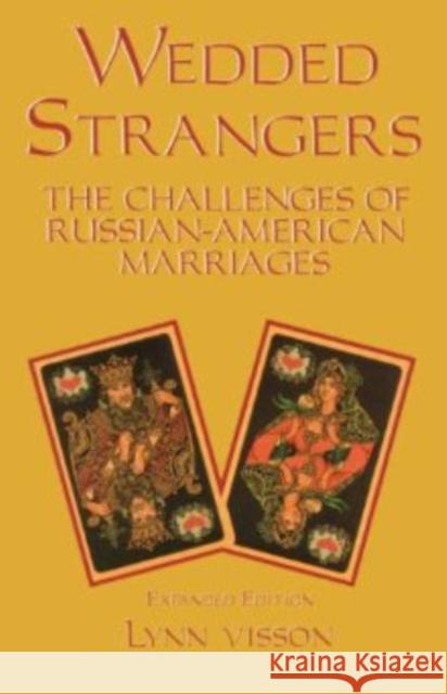 Wedded Strangers: The Challenges of Russian-American Marriages Lynn Visson 9780781808323 Hippocrene Books