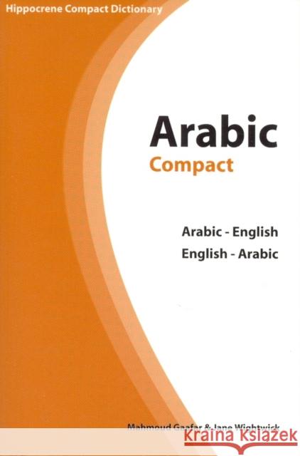 Arabic-English/English-Arabic Compact Dictionary Jane Wightwick Mahmoud Gaafar Hippocrene Books 9780781810449 Hippocrene Books