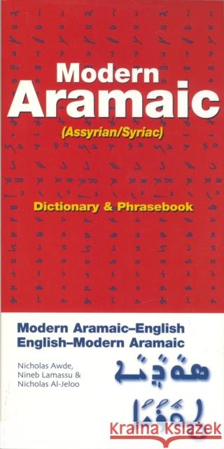 Modern Aramaic-English/English-Modern Aramaic Dictionary & Phrasebook: Assyrian/Syriac Nicholas Awde Nineb Limassu Nicholas Al-Jeloo 9780781810876 Hippocrene Books